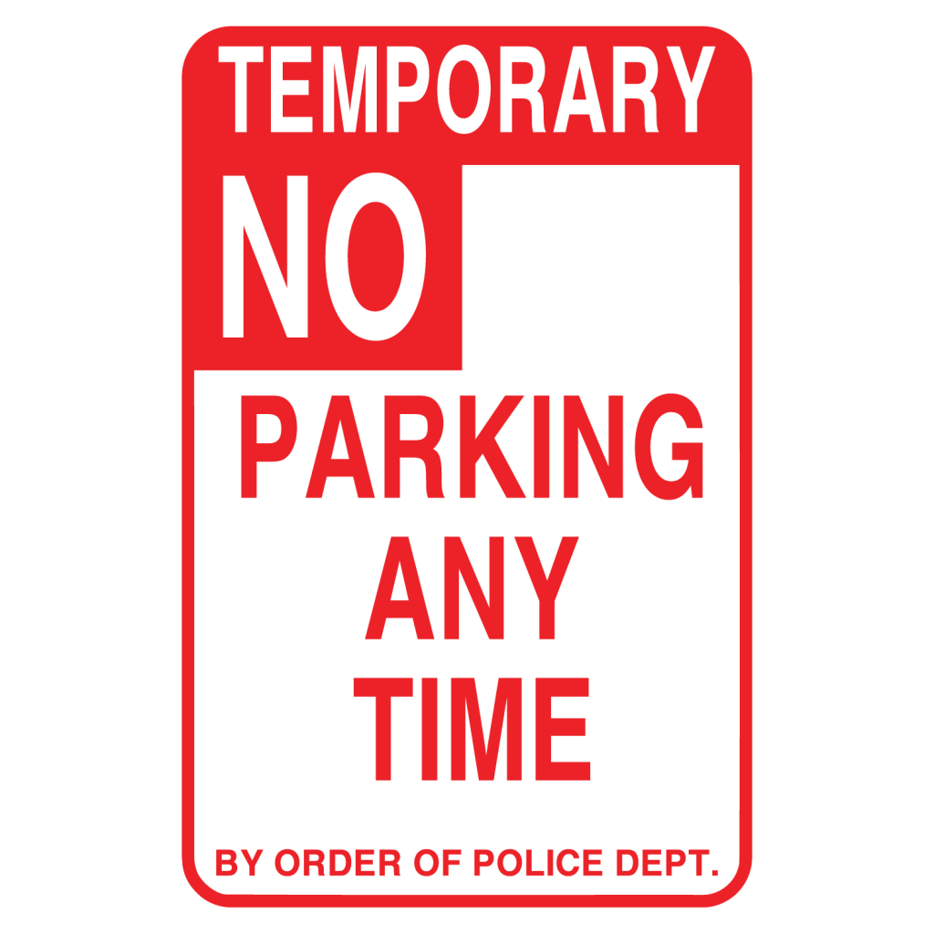 TEMPORARY NO PARKING ANY TIME BY ORDER OF POLICE DEPT Cardboard Sign (Pack of 250)