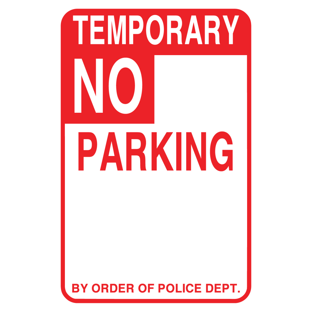 TEMPORARY NO PARKING BY ORDER OF POLICE DEPT Cardboard Sign (Pack of 250)